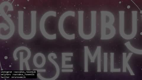Succubus RoseMilk online show from February 9, 11:15 pm